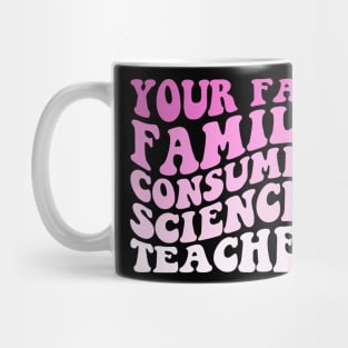 Your Fav Family Consumer Sciences Teacher Retro Groovy Pink Mug
